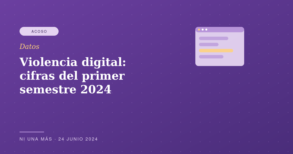 Violencia digital: cifras del primer semestre 2024