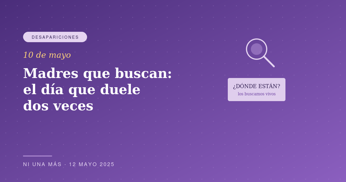 Madres que buscan: el día que duele dos veces