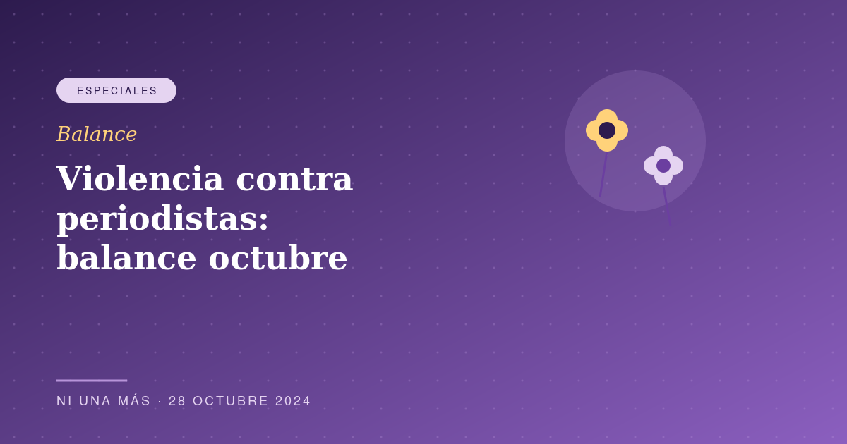 Periodistas en riesgo: el balance de octubre