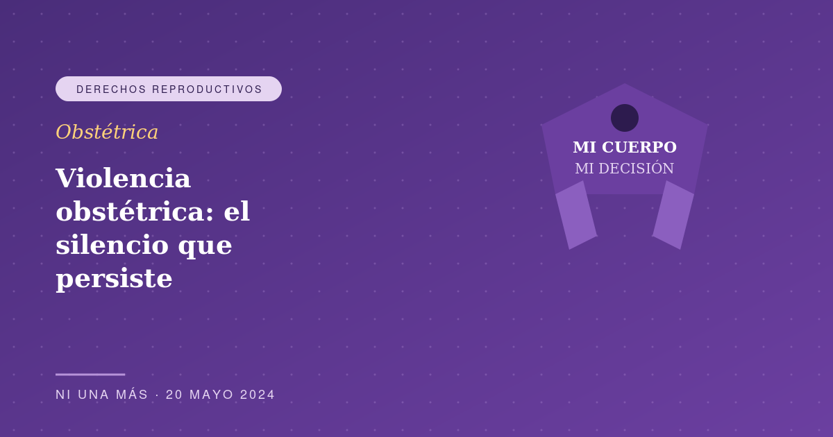 Violencia obstétrica: el silencio que persiste