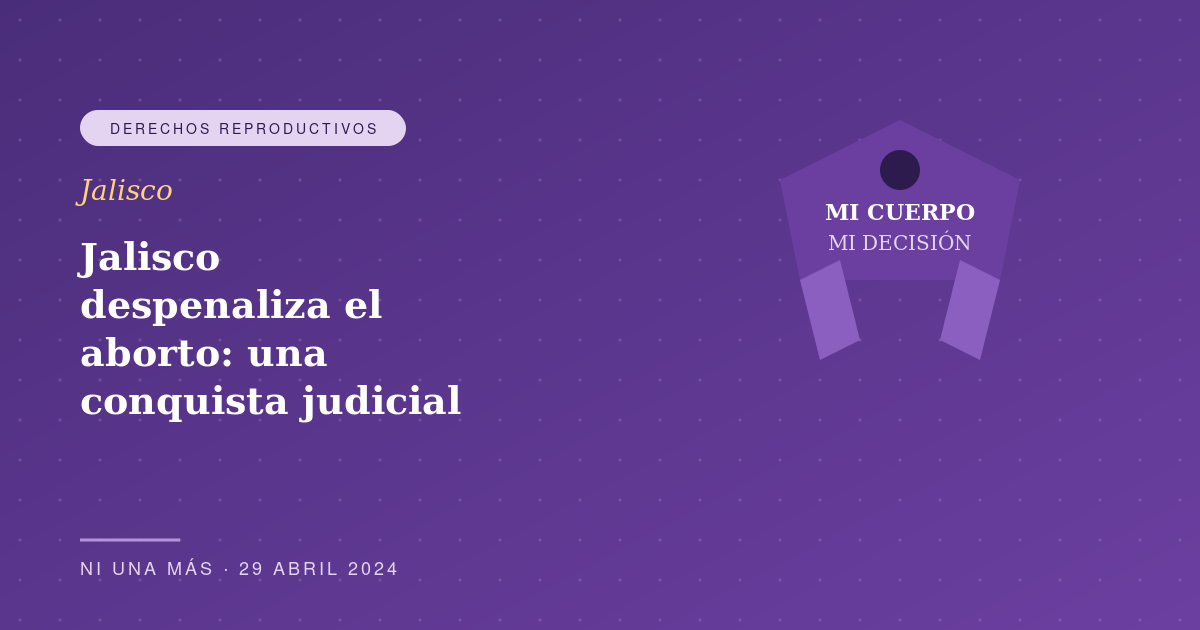 Jalisco despenaliza el aborto: una conquista judicial