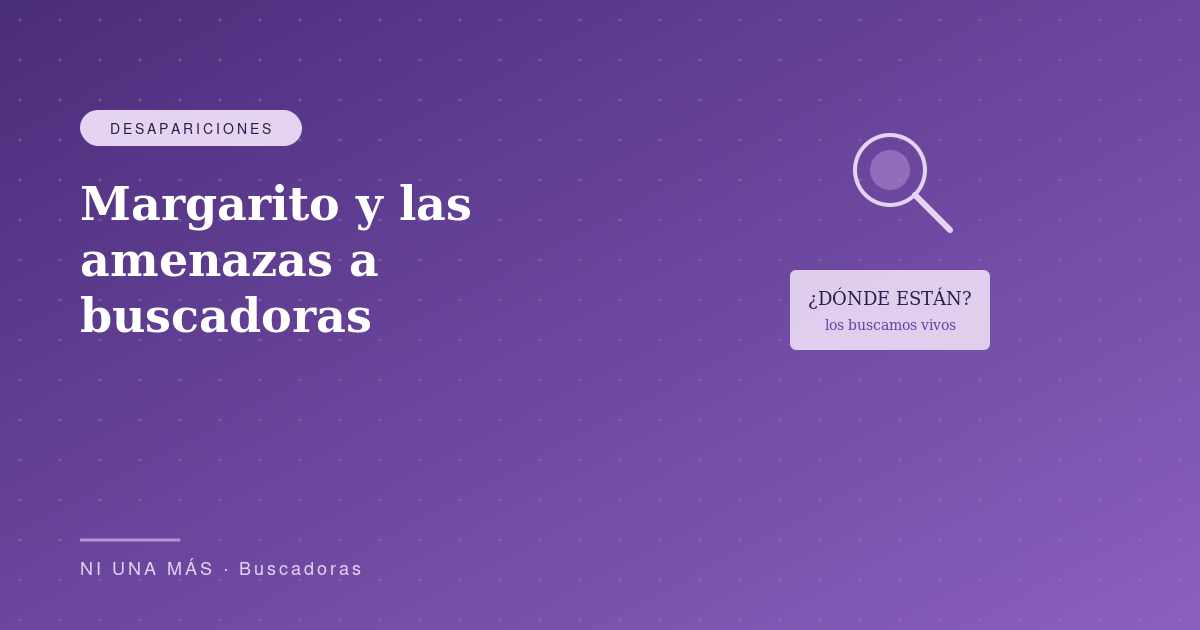 Margarito y las amenazas a buscadoras