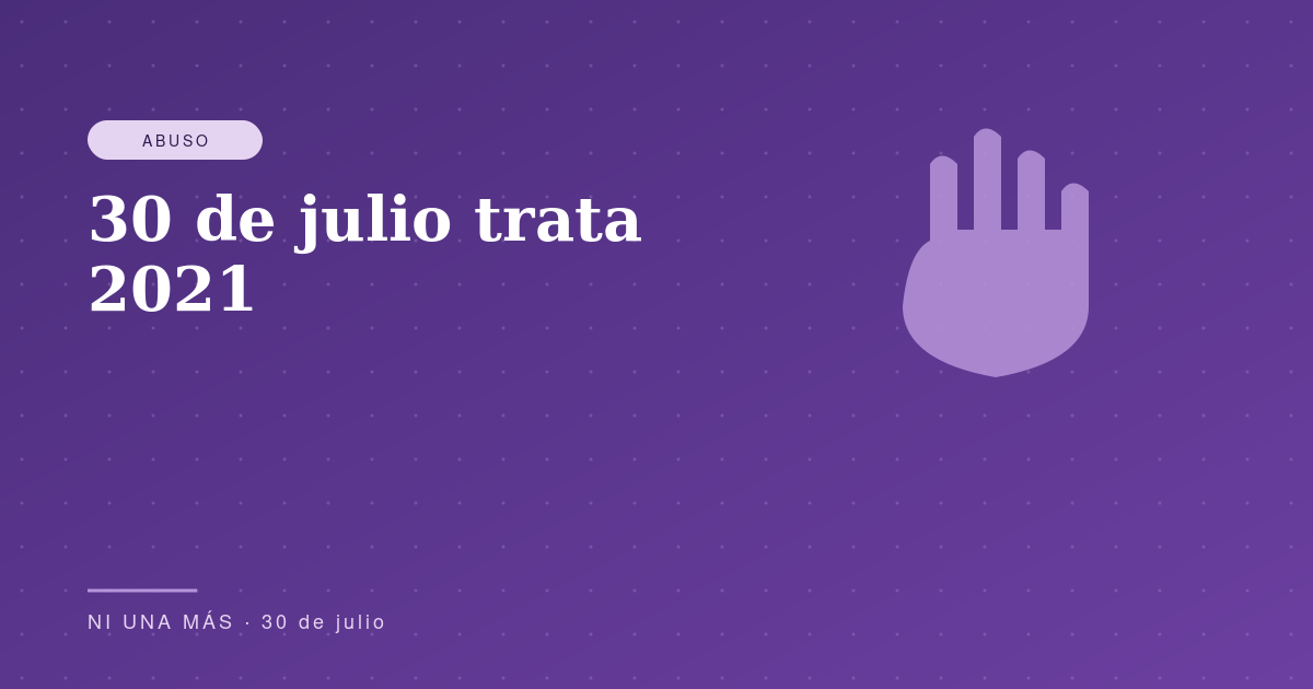 30 de julio trata 2021