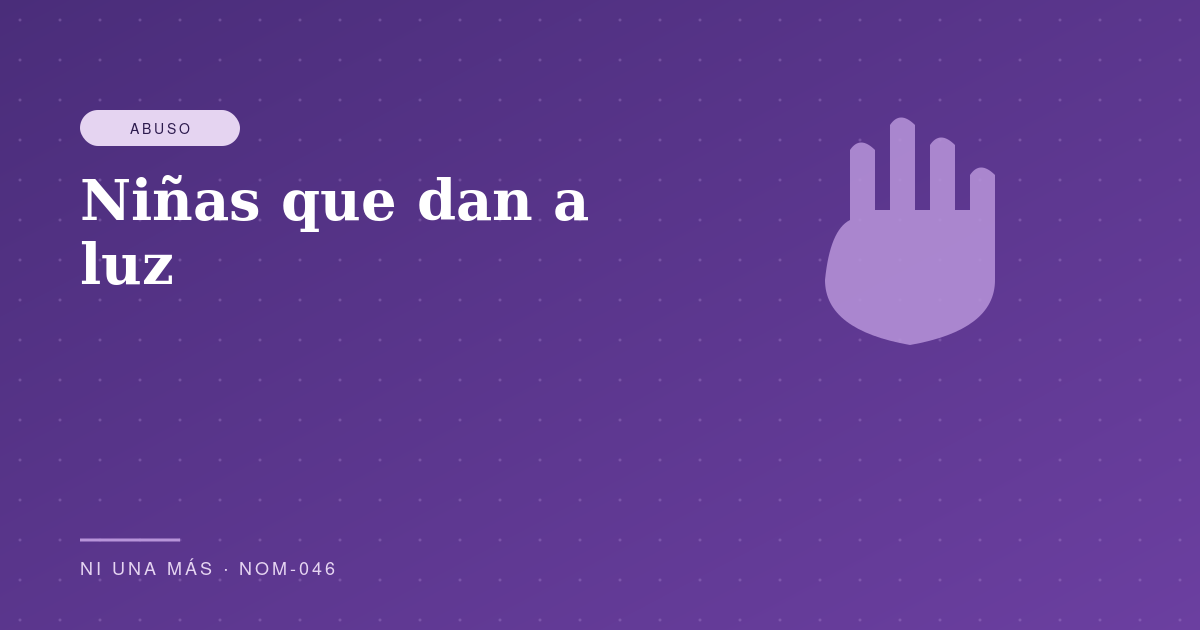 Niñas que dan a luz: el patrón mexicano