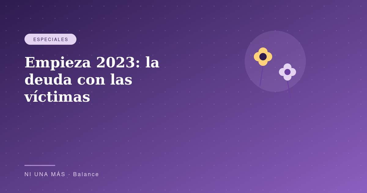 Empieza 2023: la deuda con las víctimas de 2022
