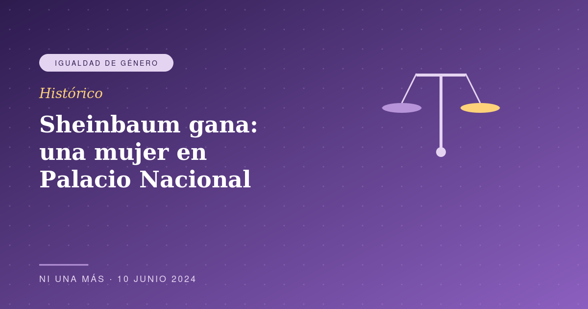 Sheinbaum gana: una mujer en Palacio Nacional