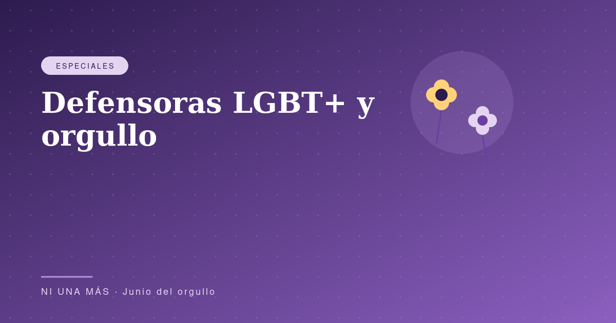 Defensoras LGBT+ y mes del orgullo