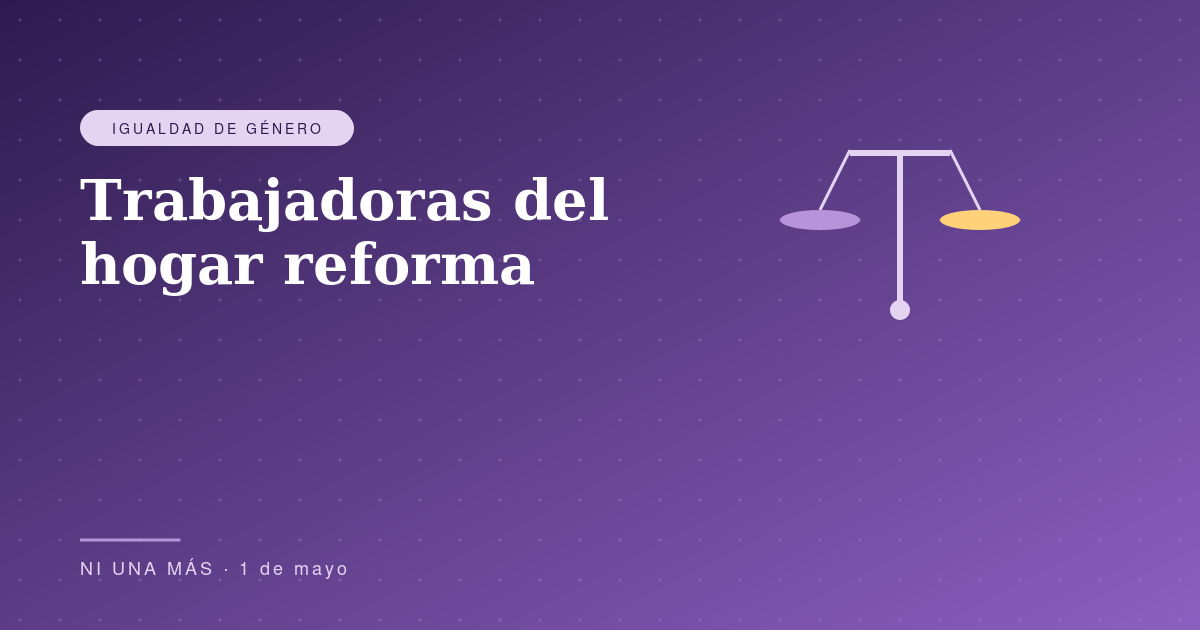 Trabajadoras del hogar reforma