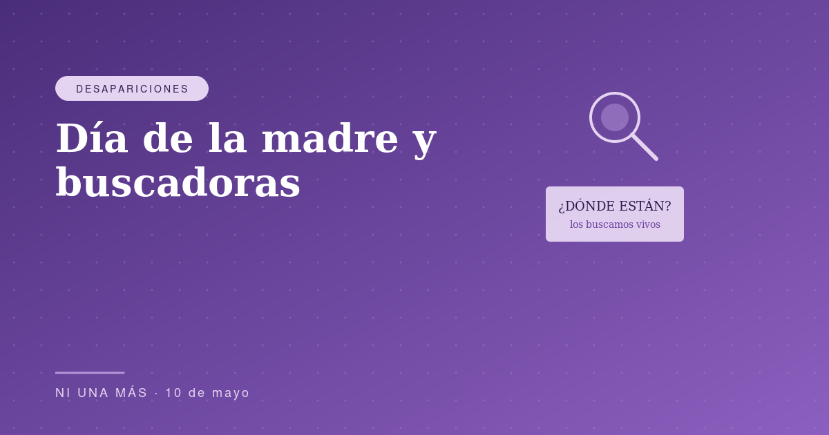 Día de la madre y madres buscadoras