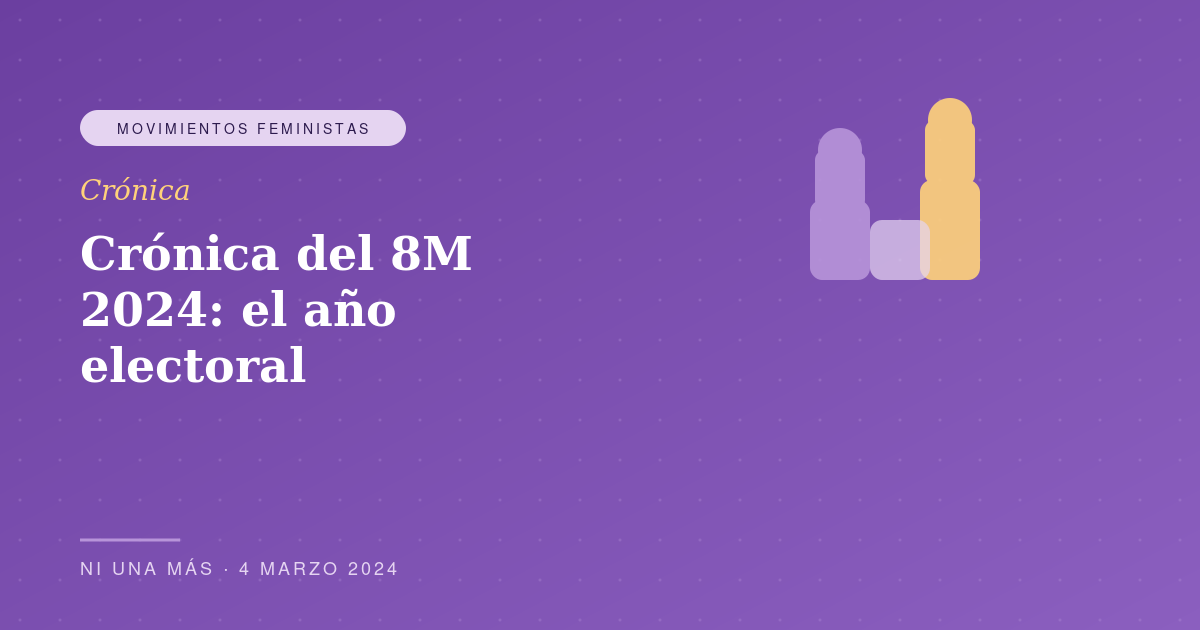Crónica del 8M 2024: el año electoral