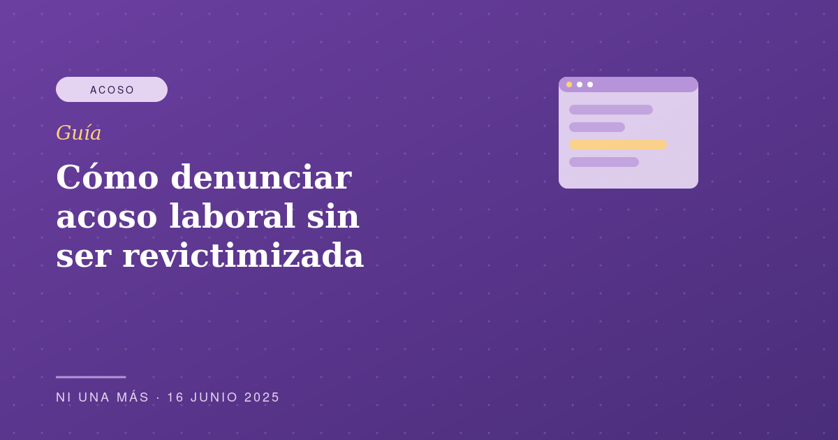 Cómo denunciar acoso laboral sin ser revictimizada