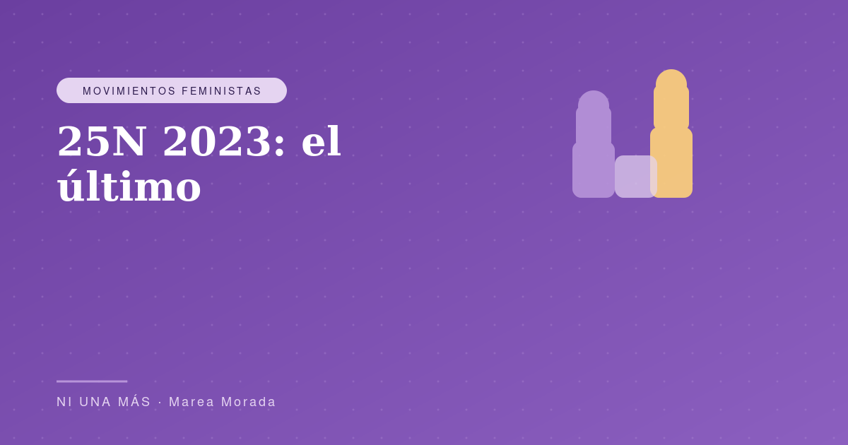 25N 2023: el último antes de la presidenta