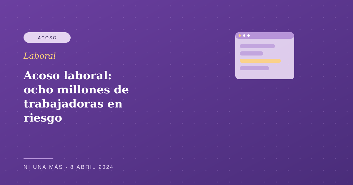 Acoso laboral: ocho millones de trabajadoras en riesgo