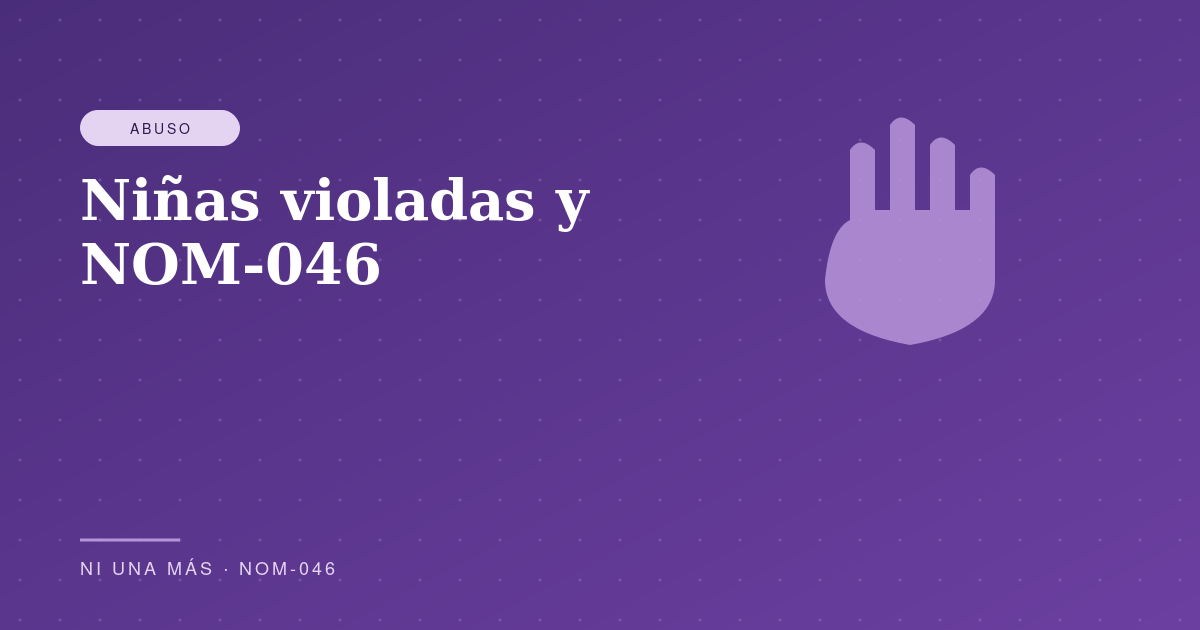 Niñas violadas y NOM-046