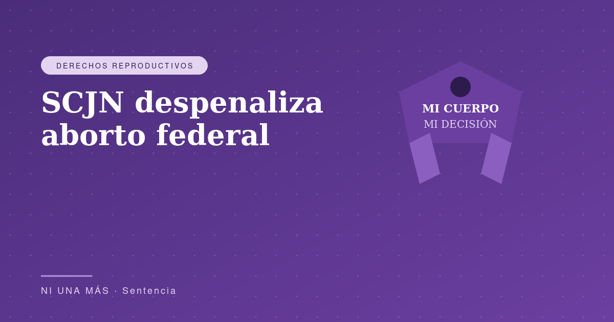 SCJN despenaliza el aborto a nivel federal