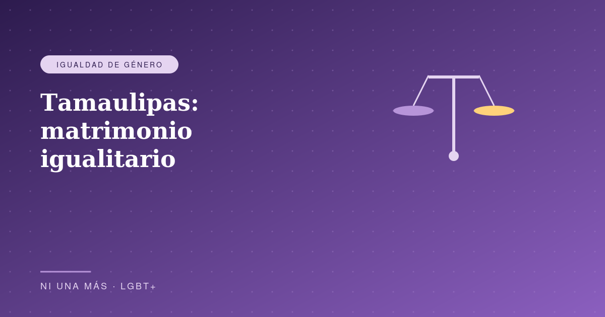 Tamaulipas: matrimonio igualitario