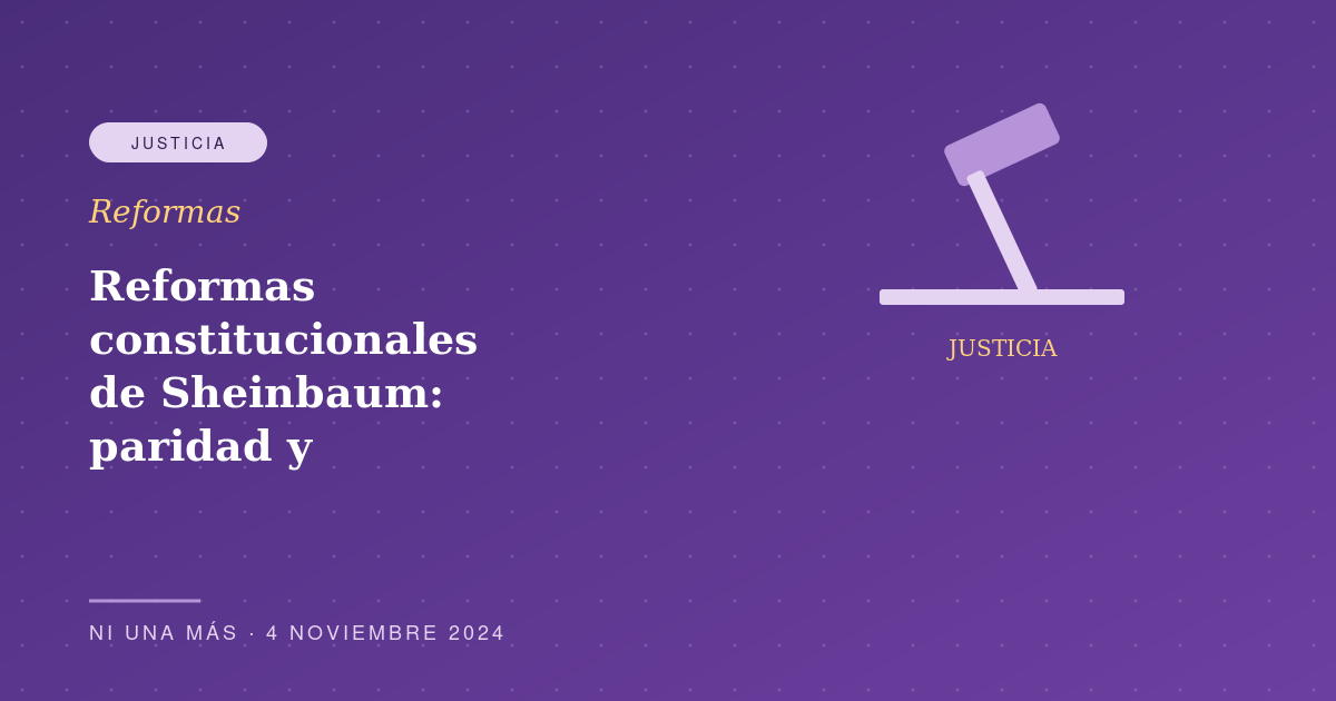 Las reformas de Sheinbaum: paquete constitucional con perspectiva de género