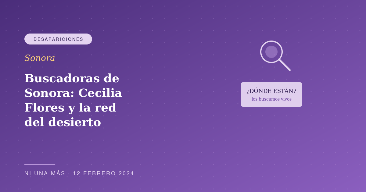 Buscadoras de Sonora: Cecilia Flores y la red del desierto
