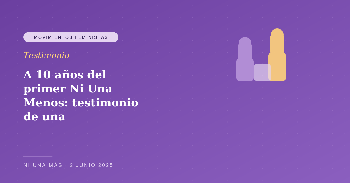 A 10 años del primer Ni Una Menos: testimonio de una sobreviviente